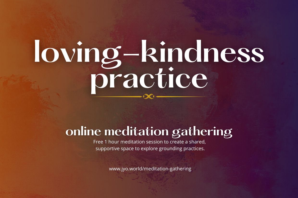 Loving-Kindness Practice | JYO Meditation Gathering