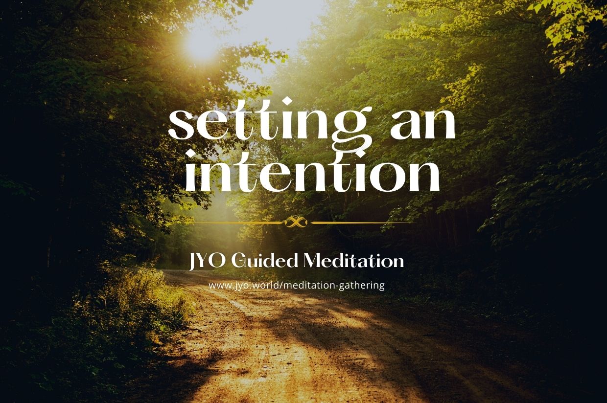 Setting an Intention: A Meditation Journey of Becoming Who You Want to Be