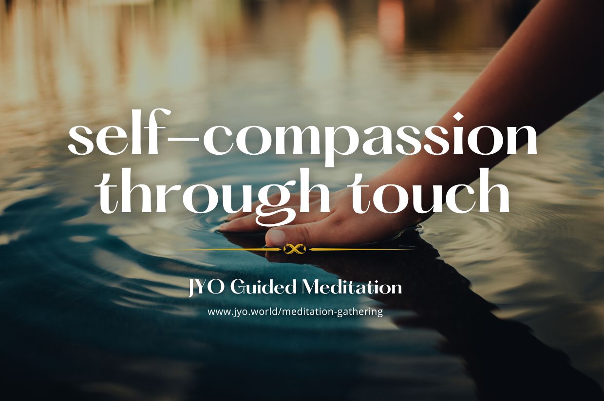 Embracing Self-Compassion: A Guided Meditation through Touch